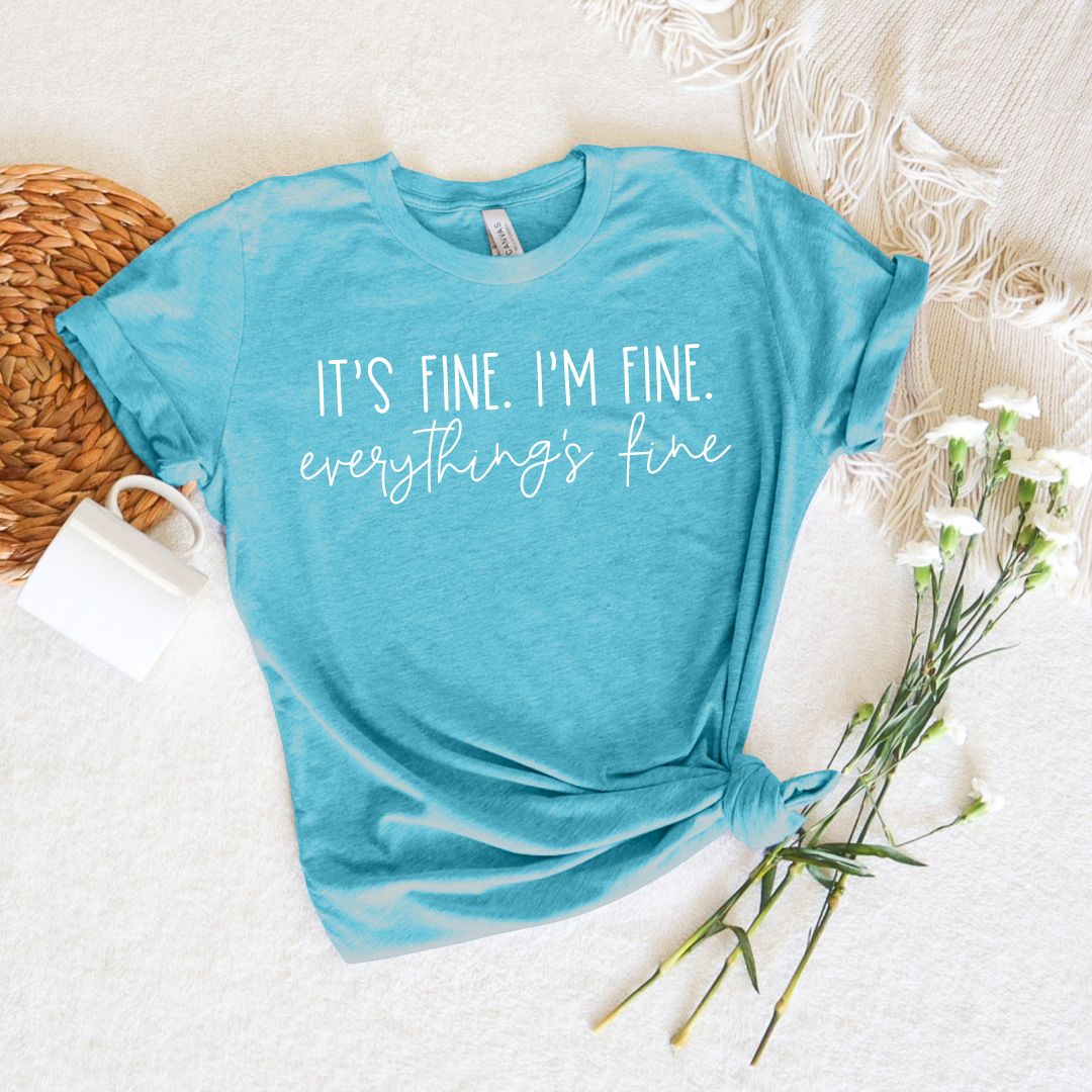 Everything's Fine Graphic Tee